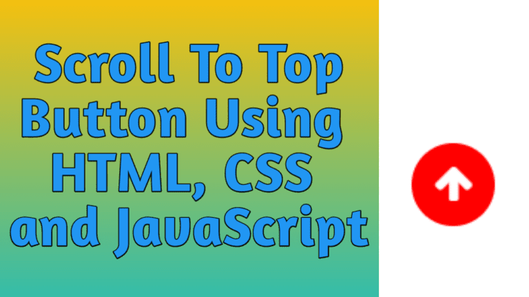 Scroll To Top Button with HTML, CSS & JavaScript